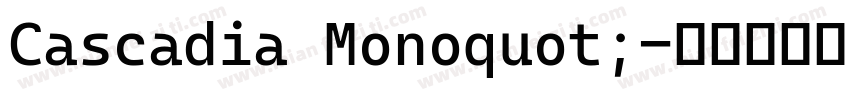 Cascadia Monoquot;字体转换